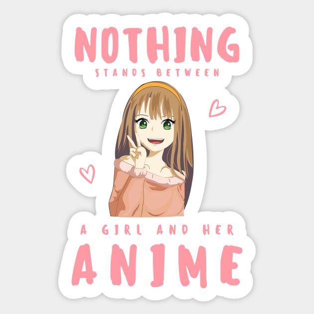 Nothing stands between a girl and her anime Sticker by Novelty-art